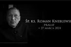 Zmarł ks. prałat Roman Kneblewski   −∗−    
