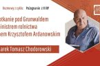 Czy jest jakiś sposób na uratowanie polskiego rolnictwa? To główny temat rozmowy Marka Tomasza Chodorowskiego, autora książki “Bestia, cywilizacja nad przepaścią” z ministrem Ardanowskim. Odpowiedź jest niejednoznaczna, obejmująca wiele obszarów […]