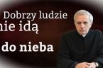 Grzesznicy są zawsze niegotowi. Zawsze nie dziś, nie teraz. I mają zawsze jakieś warunki wymyślone, których nikt nie może spełnić ponieważ Bóg jest dawcą życia i Bóg jest dawcą sensu. […]