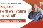 Jeżeli pandemia była globalną akcją z użyciem socjotechnik plus gdzieniegdzie broni biologicznej, to musiała mieć swojego sprawcę. Kim zatem był ów sprawca? O tym próbuje opowiedzieć Pan Marek Tomasz Chodorowski, […]