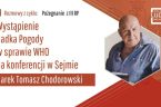 Historia WHO, czyli Światowej Organizacji Zdrowia, organizacji działającej w ramach ONZ, to tylko fragment wystąpienia Pana Radka Pogody. Będzie też o finansowaniu tego tworu, zwłaszcza przez Billa Gatesa, także o […]