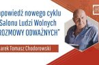 Nie każda z rozmów prowadzonych w ramach Salonu Ludzi Wolnych dotyczy spraw stricte politycznych. Z drugiej strony – w warunkach okupacji Polski przez tępą, niedokształconą i jakże często antypolsko uwarunkowaną […]