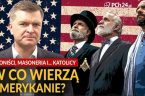 USA: SYJONIŚCI, MASONERIA I PROTESTANCI. W co wierzą Amerykanie? Kto założył USA? W co wierzą Amerykanie? Kto prześladował katolików? Grzegorz Górny w rozmowie z Pawłem Chmielewskim mówi o religijności Amerykanów.