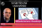 Z profesorem Osadczym rozmawiamy o historycznych fałszach, które ostatnio w ramach kampanii antypolskiej nabrały znamion oficjalnej narracji. Czy Ukraina ma inne mity niż banderowski? Skąd się wzięła taka nagła (?) [&hellip;]