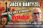 W piątek, 2 października 2026 roku gościliśmy w naszej księgarni profesora Jacka Bartyzela ze swoją najnowszą książką „Ameryka jako problem. Demoliberalne imperium w perspektywie tradycji europejskiej”. W II części wieczoru [&hellip;]