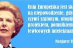 Tak pierwszy określił M. Thatcher sowiecki dziennikarz. Zacznę jednak od historycznego wstępu. Utworzono w 1951 Wspólnotę Węgla i Stali przez Benelux, Francję, Niemcy i Włochy. W 1957 podpisano Traktat Rzymski, […]