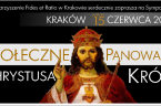   http://fides-et-ratio.pl/index.php/2013/05/zaproszenie-na-ogolnopolskie-sympozjum-nt-spolecznego-panowania-chrystusa-krola-dnia-15-czerwca-2013-r-w-krakowie/    