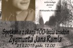 Spotkanie z okazji 100-lecia urodzin Zygmunta Jana Rumla Dnia 22 lutego minie 100 lat od urodzin Zygmunta Rumla – wielkiego, zapomnianego poety, który w bestialski sposób został zamordowany przez nacjonalistów […]